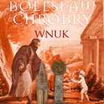 Tytuł: Bolesław Chrobry. Wnuk
Autor: Antoni Gołubiew
Wydawnictwo: MG
Formaty: EPUB, MOBI