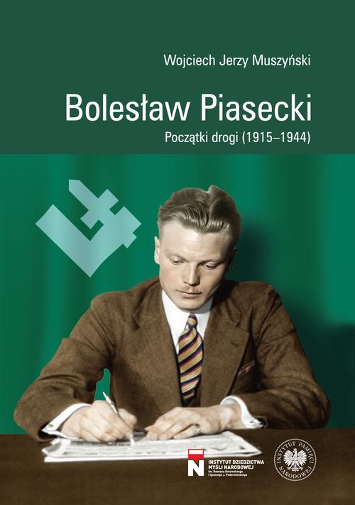 Tytuł: Bolesław Piasecki, Początki drogi (1915-1944)
Autor: Wojciech Muszyński
Wydawnictwo: Instytut Pamięci Narodowej
Formaty: EPUB, MOBI