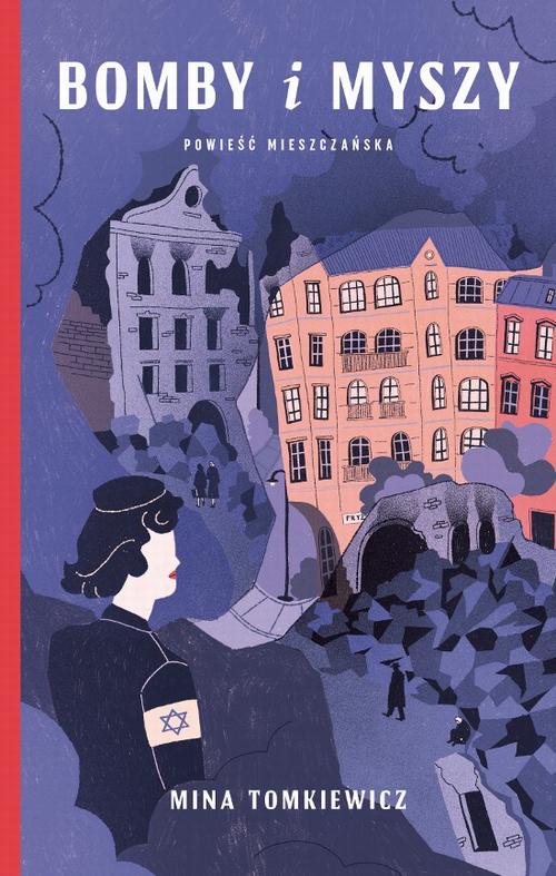 Tytuł: Bomby i myszy. Powieść mieszczańska
Autor: Mina Tomkiewicz
Wydawnictwo: Fundacja Oficyna 21
Formaty: MOBI, EPUB