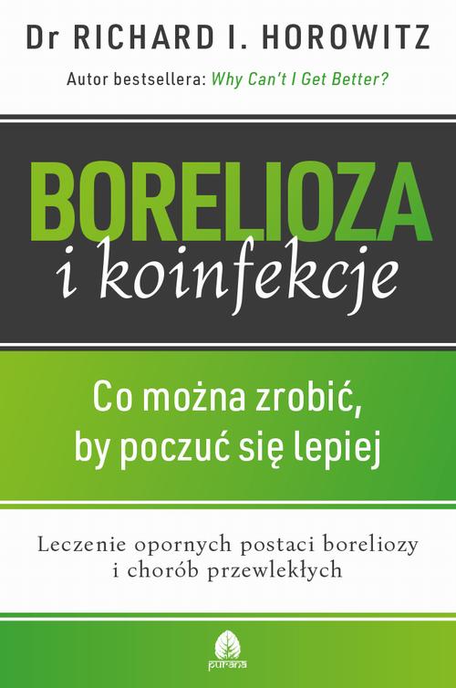 Tytuł: Borelioza i koinfekcje
Autor: Richard I. Horowitz
Wydawnictwo: Purana
Formaty: MOBI, EPUB