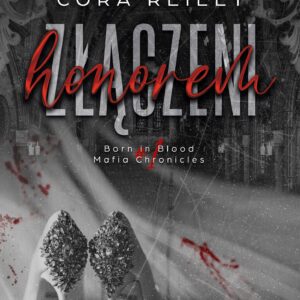 Tytuł: Born in Blood Mafia Chronicles (#1). Złączeni honorem (II wydanie)
Autor: Cora Reilly
Wydawnictwo: Wydawnictwo NieZwykłe Zagraniczne
Formaty: EPUB, MOBI