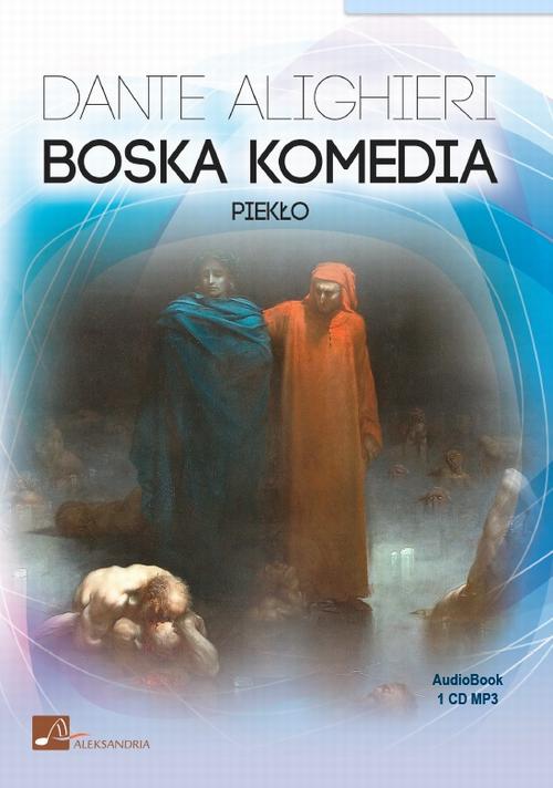 Tytuł: Boska Komedia
Autor: Dante Alighieri
Wydawnictwo: Aleksandria
Formaty: MP3