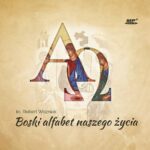 Tytuł: Boski alfabet naszego życia
Autor: Robert Woźniak
Wydawnictwo: WAM
Formaty: MP3