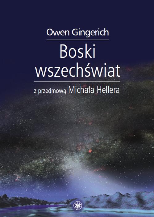 Tytuł: Boski wszechświat
Autor: Owen Gingerich
Wydawnictwo: Wydawnictwa Uniwersytetu Warszawskiego
Formaty: PDF