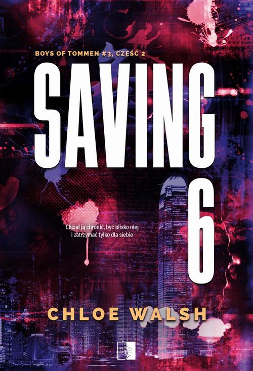 Tytuł: Boys of Tommen T.3 Saving 6 Część druga
Autor: Chloe Walsh
Wydawnictwo: NieZwykłe
Formaty: MOBI, EPUB