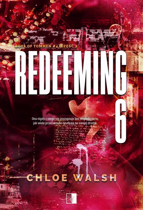 Tytuł: Boys of Tommen Tom 4 Redeeming 6 Część druga
Autor: Chloe Walsh
Wydawnictwo: NieZwykłe Zagraniczne
Formaty: EPUB, MOBI