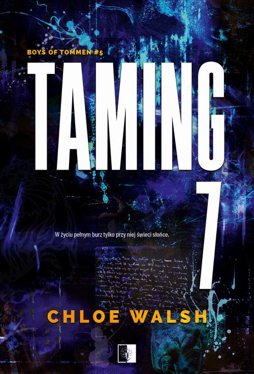 Tytuł: Boys of Tommen Tom 5 Taming 7
Autor: Chloe Walsh
Wydawnictwo: NieZwykłe Zagraniczne
Formaty: MOBI, EPUB