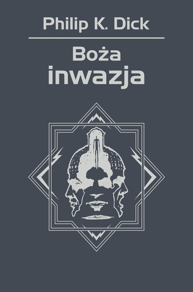 Tytuł: Boża inwazja
Autor: Philip K. Dick
Wydawnictwo: REBIS
Formaty: EPUB, MOBI