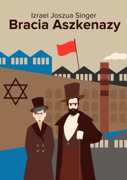 Tytuł: Bracia Aszkenazy
Autor: Izrael Joszua Singer
Wydawnictwo: Estymator
Formaty: EPUB, MOBI, PDF