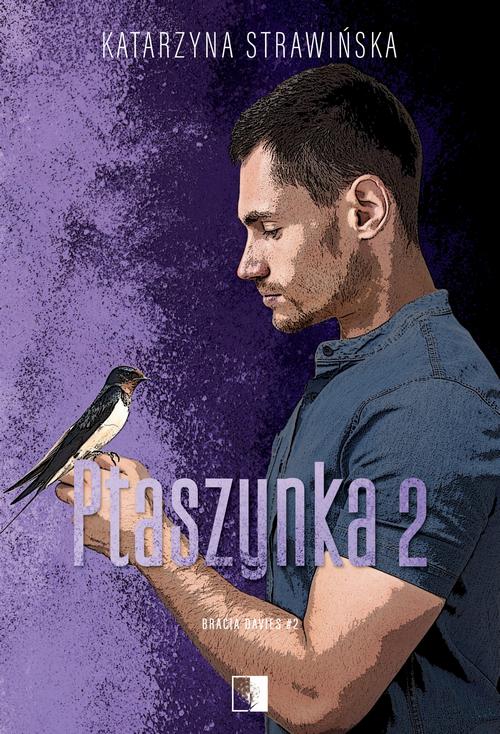Tytuł: Bracia Davies Tom 2 Ptaszynka
Autor: Katarzyna Strawińska
Wydawnictwo: NieZwykłe
Formaty: MOBI, EPUB