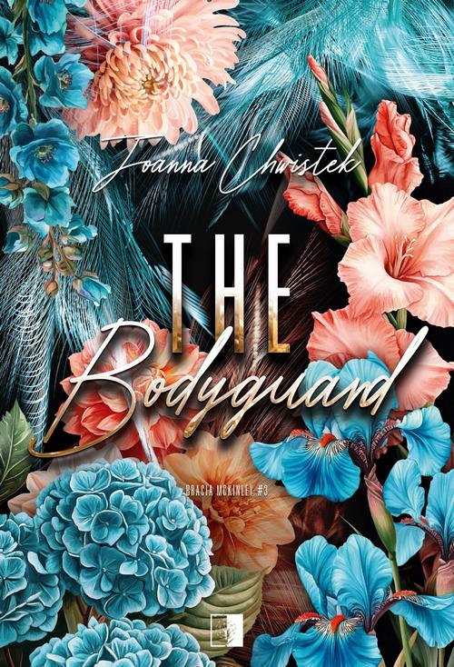 Tytuł: Bracia McKinley Tom 3 The Bodyguard
Autor: Joanna Chwistek
Wydawnictwo: NieZwykłe
Formaty: EPUB, MOBI