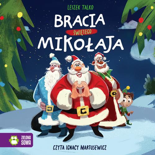 Tytuł: Bracia Świętego Mikołaja
Autor: Leszek Talko
Wydawnictwo: Zielona Sowa
Formaty: MP3