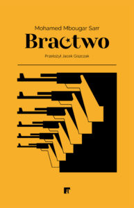 Tytuł: Bractwo
Autor: Mohamed Mbougar Sarr
Wydawnictwo: ArtRage
Formaty: EPUB, MOBI