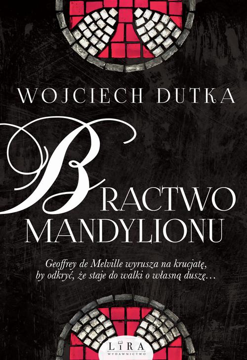 Tytuł: Bractwo mandylionu
Autor: Wojciech Dutka
Wydawnictwo: Lira
Formaty: EPUB, MOBI