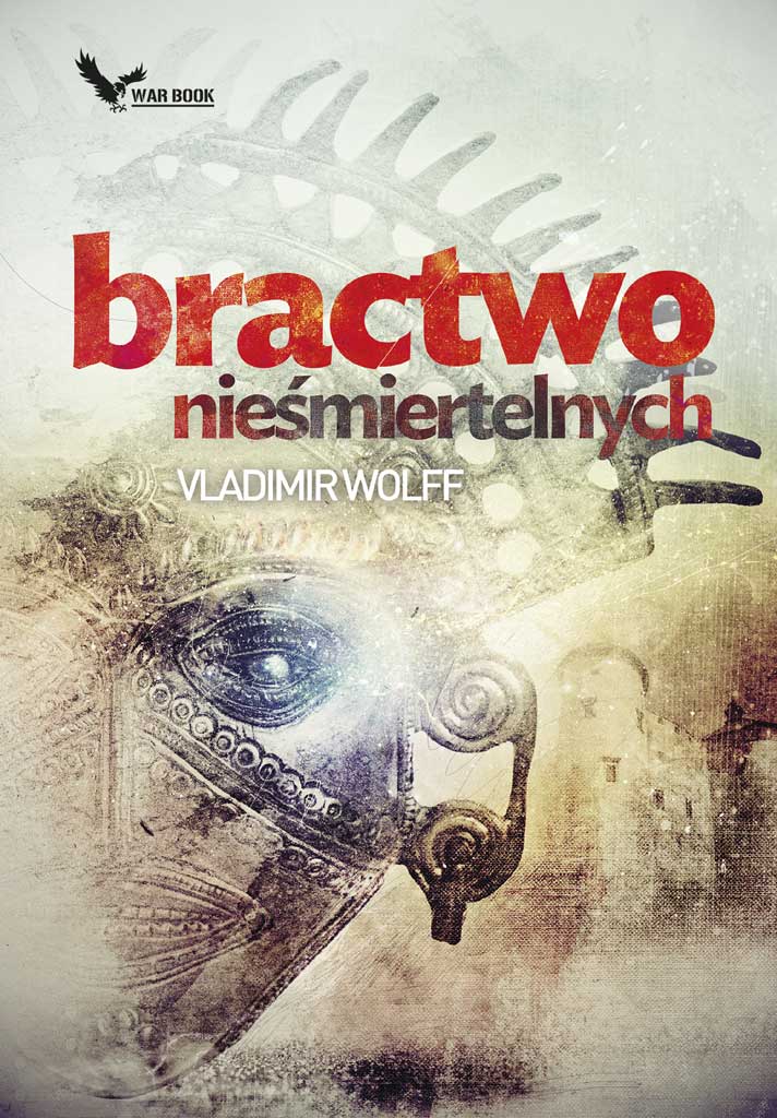 Tytuł: Bractwo Nieśmiertelnych
Autor: Vladimir Wolff
Wydawnictwo: WARBOOK
Formaty: EPUB