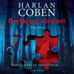 Tytuł: BRAKUJĄCY ELEMENT
Autor: Harlan Coben
Wydawnictwo: Albatros
Formaty: MP3