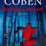 Tytuł: BRAKUJĄCY ELEMENT
Autor: Harlan Coben
Wydawnictwo: Albatros
Formaty: EPUB, MOBI