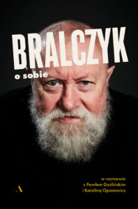 Bralczyk o sobie. W rozmowie z Pawłem Goźlińskim i Karoliną Oponowicz — okładka e-booka
