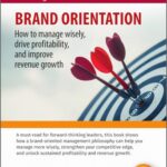 Tytuł: BRAND ORIENTATION: How To Manage Wisely, Drive Profitability, And Improve Revenue Growth
Autor: Adam Figiel, Bartolomeo Rafael Bialas
Wydawnictwo: Edu-Libri
Formaty: EPUB, PDF, MOBI