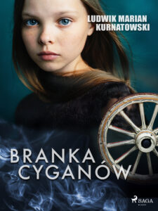 Tytuł: Branka Cyganów
Autor: Ludwik Marian Kurnatowski
Wydawnictwo: SAGA Egmont
Formaty: EPUB, MOBI