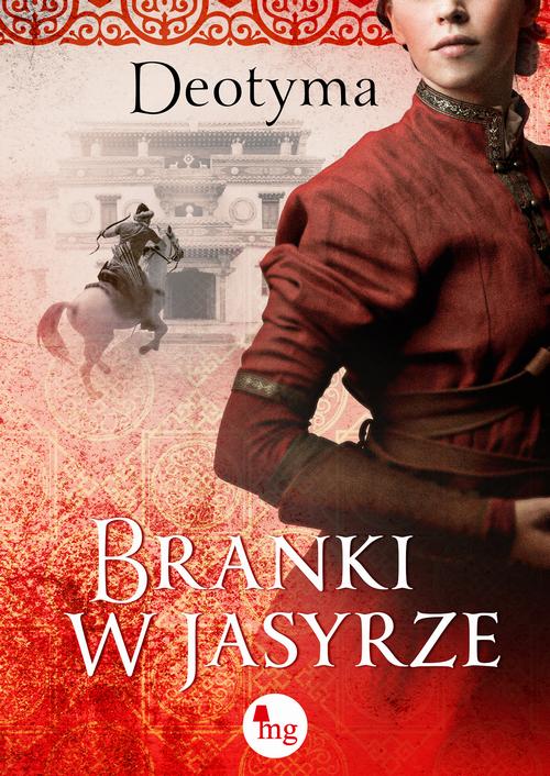 Tytuł: Branki w jasyrze
Autor: Deotyma
Wydawnictwo: MG
Formaty: EPUB, MOBI