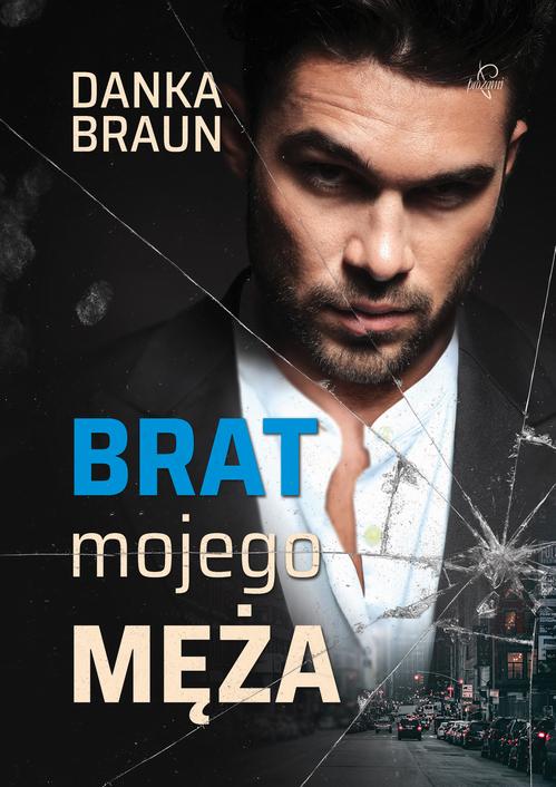 Tytuł: Brat mojego męża
Autor: Danka Braun
Wydawnictwo: Prozami
Formaty: MOBI, EPUB