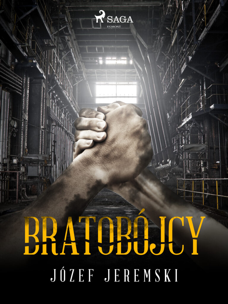 Tytuł: Bratobójcy
Autor: Józef Jeremski
Wydawnictwo: SAGA Egmont
Formaty: EPUB, MOBI