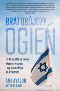 Bratobójczy ogień. Jak Izrael stał się swoim własnym wrogiem i czy jest nadzieja na przyszłość — okładka e-booka