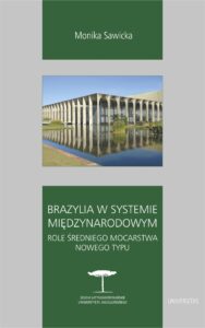 Tytuł: Brazylia w systemie międzynarodowym. Role średniego mocarstwa nowego typu
Autor: Monika Sawicka
Wydawnictwo: Universitas
Formaty: EPUB, MOBI