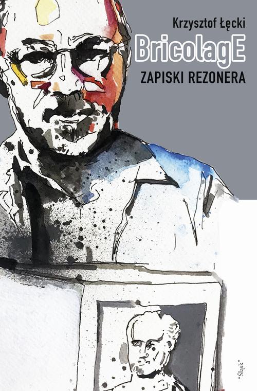 Tytuł: Bricolage. Zapiski rezonera
Autor: Krzysztof Łęcki
Wydawnictwo: Śląsk Sp z o.o.Wydawnictwo Naukowe
Formaty: EPUB, PDF, MOBI