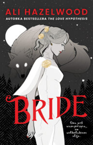 Tytuł: Bride
Autor: Ali Hazelwood
Wydawnictwo: Muza
Formaty: EPUB, MOBI
