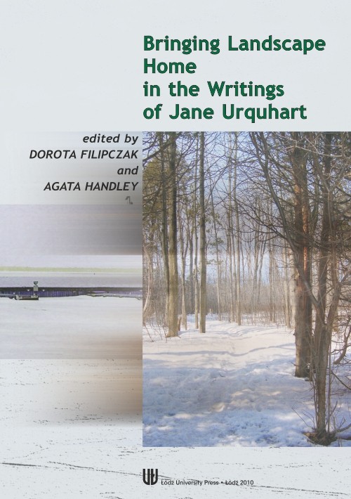 Tytuł: Bringing landscape home in the writings of Jane Urquhart
Autor: 
Wydawnictwo: Wydawnictwo Uniwersytetu Łódzkiego
Formaty: PDF