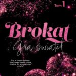 Tytuł: Brokat. Gra świateł. Tom 1
Autor: Angelika Waszkiewicz
Wydawnictwo: Papierowe Serca
Formaty: MOBI, EPUB