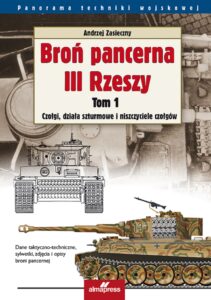 Broń pancerna III Rzeszy (Tom 1). Broń pancerna III Rzeszy. Czołgi, działa szturmowe i niszczyciele czołgów — okładka