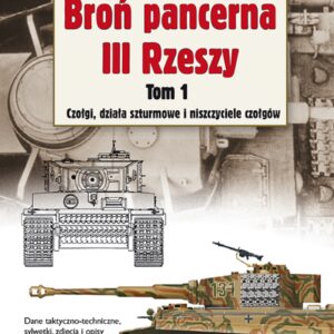 Tytuł: Broń pancerna III Rzeszy (Tom 1). Broń pancerna III Rzeszy. Czołgi, działa szturmowe i niszczyciele czołgów
Autor: Andrzej Zasieczny
Wydawnictwo: Alma-Press Sp. z o. o.
Formaty: EPUB, MOBI