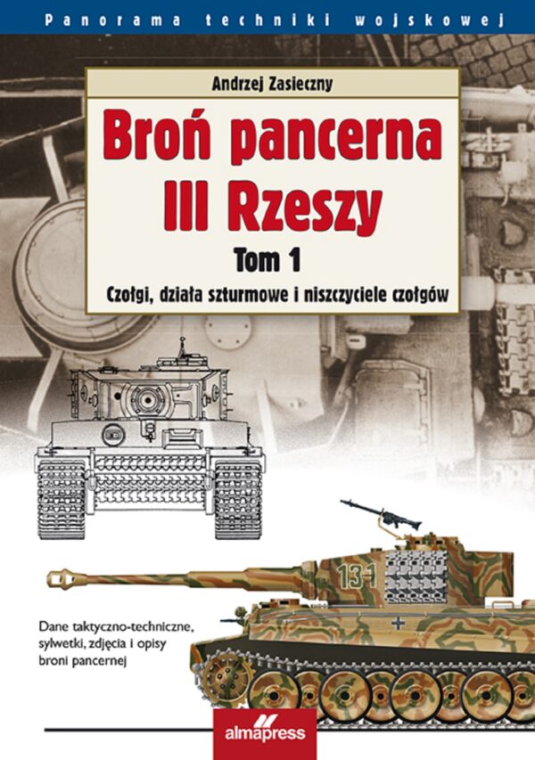 Broń pancerna III Rzeszy (Tom 1). Broń pancerna III Rzeszy. Czołgi, działa szturmowe i niszczyciele czołgów — okładka
