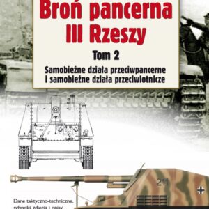 Tytuł: Broń pancerna III Rzeszy (Tom 3). Broń pancerna III Rzeszy. Czołgi przeciwlotnicze, samobieżne haubice i moździerze, czołgi-miotacze ognia
Autor: Andrzej Zasieczny
Wydawnictwo: Alma-Press Sp. z o. o.
Formaty: EPUB, MOBI