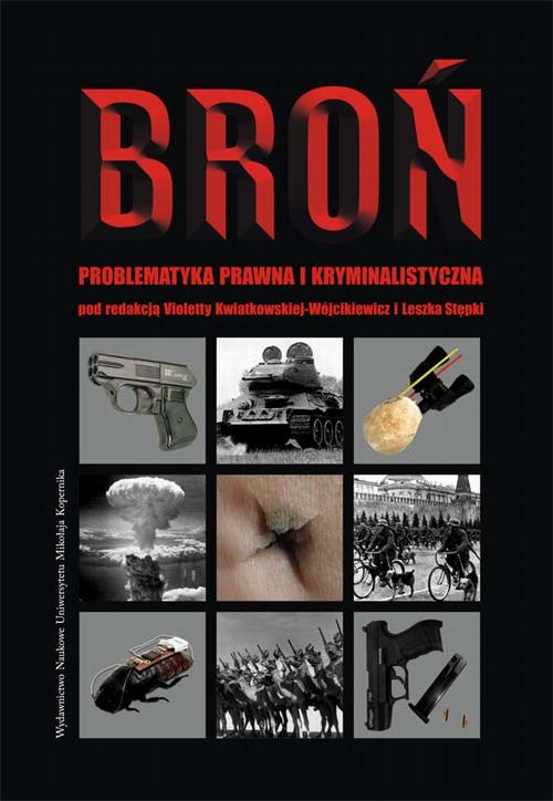 Tytuł: Broń. Problematyka prawna i kryminalistyczna
Autor: 
Wydawnictwo: Wydawnictwo Naukowe UMK
Formaty: PDF