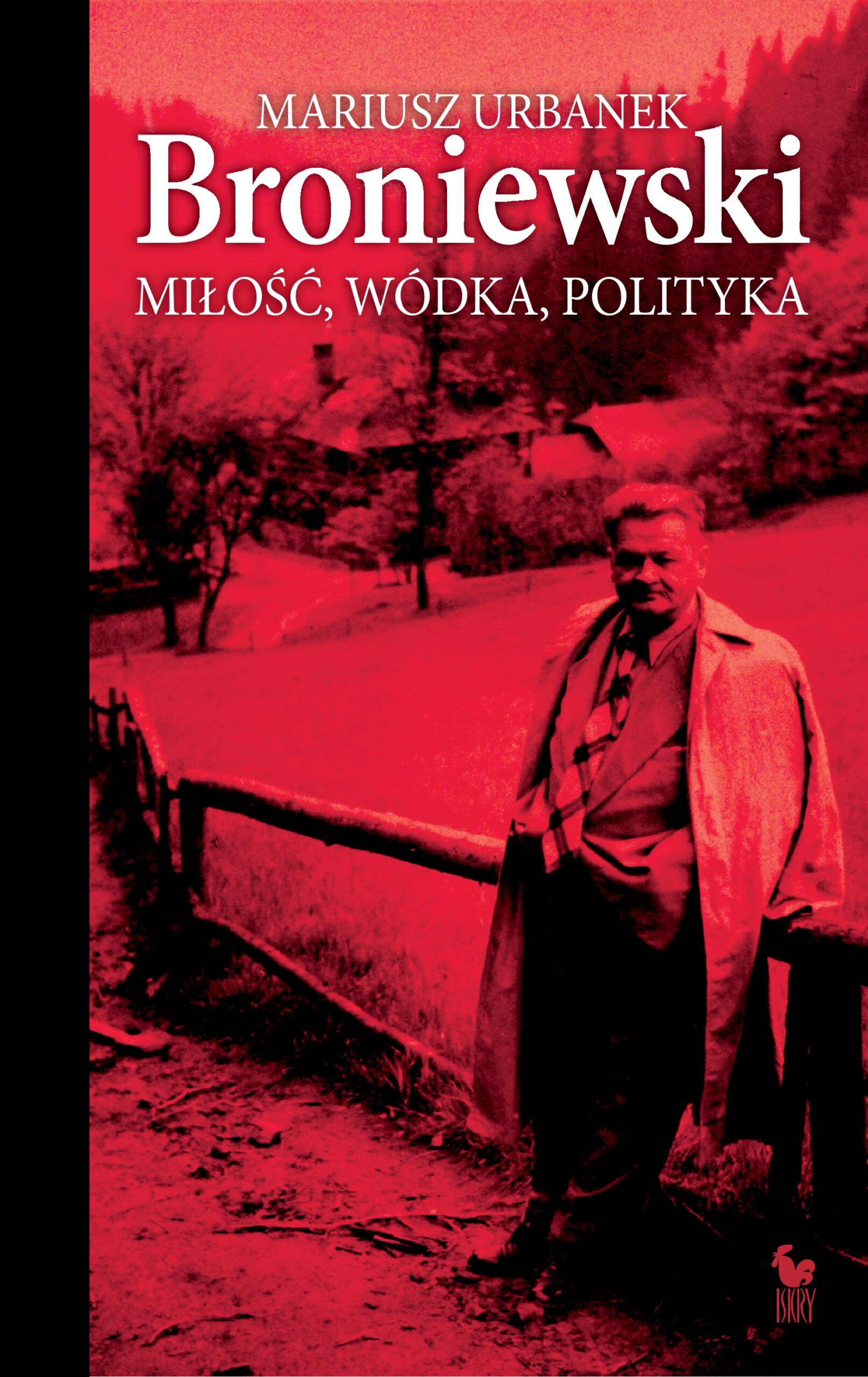Tytuł: Broniewski. Miłość, wódka, polityka
Autor: Mariusz Urbanek
Wydawnictwo: Wydawnictwo Iskry
Formaty: EPUB, MOBI