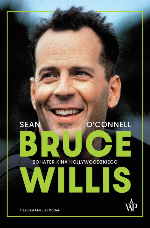 Bruce Willis. Bohater kina hollywoodzkiego — okładka