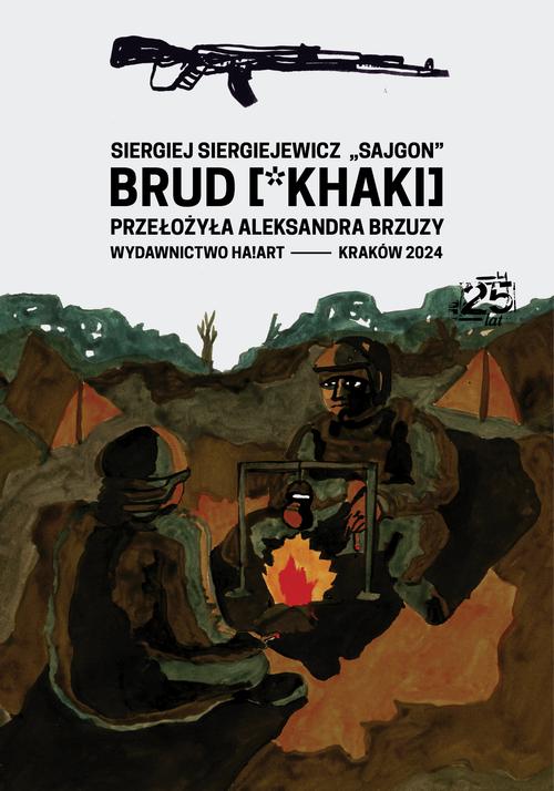 Tytuł: Brud [*khaki]
Autor: Sergiej Sergiejewicz "Sajgon"
Wydawnictwo: Ha!art
Formaty: MOBI, EPUB