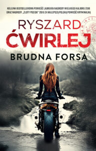 Tytuł: Brudna forsa
Autor: Ryszard Ćwirlej
Wydawnictwo: Muza
Formaty: EPUB, MOBI