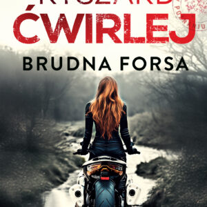 Tytuł: Brudna forsa
Autor: Ryszard Ćwirlej
Wydawnictwo: Muza
Formaty: EPUB, MOBI