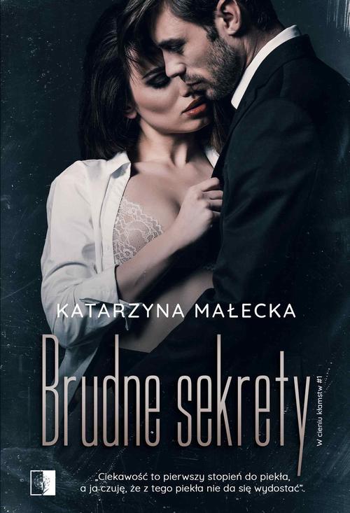 Tytuł: Brudne sekrety
Autor: Katarzyna Małecka
Wydawnictwo: NieZwykłe
Formaty: PDF, EPUB, MOBI