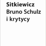 Tytuł: Bruno Schulz i krytycy
Autor: Piotr Sitkiewicz
Wydawnictwo: Słowo/Obraz Terytoria
Formaty: EPUB, MOBI