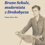 Bruno Schulz, modernista z Drohobycza — okładka e-booka