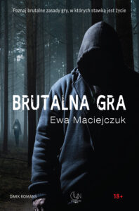 Tytuł: Brutalna gra
Autor: Ewa Maciejczuk
Wydawnictwo: Wydawnictwo Nocą
Formaty: EPUB, MOBI