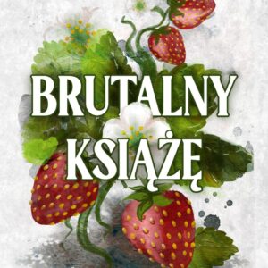 Tytuł: Brutalne dziedzictwo (#1). Brutalny książę (II wydanie)
Autor: Sophie Lark
Wydawnictwo: Wydawnictwo NieZwykłe Zagraniczne
Formaty: EPUB, MOBI