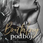 Tytuł: Brutalny podbój. Brutal Hearts. Tom 2
Autor: Lilith Vincent
Wydawnictwo: Papierowe Serca
Formaty: MOBI, EPUB