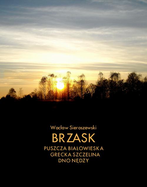 Tytuł: Brzask
Autor: Wacław Sieroszewski
Wydawnictwo: Armoryka
Formaty: EPUB, MOBI